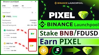 Binance PIXEL Launchpool  How to Stake BNB and FDUSD  Farm PIXEL by Staking [upl. by Enoitna6]