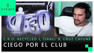 REACCIÓN a Ciego por El Club – CRO Recycled J Israel B Cruz Cafuné Prod Selecta [upl. by Jereme]