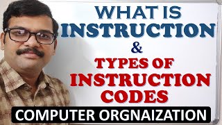 What is INSTRUCTION amp Types of INSTRUCTION CODES in Computer Organization  Instruction Format [upl. by Furtek]