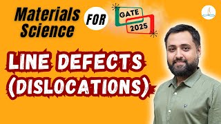 Materials Science for GATE 2025 Line Defects Dislocations [upl. by Alten]