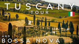 TUSCANY ITALY 4K TOUR AND BOSSA NOVA PLAYLIST BOSANOVA PLACES WE WILL VISIT [upl. by Ecirtra314]