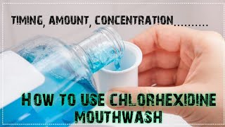 How to use Chlorhexidine mouthwash properly [upl. by Ablem]