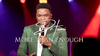 Dr Tumi  More Than Enough [upl. by Inesita]