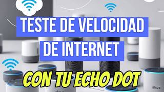 Sabías que Alexa Puede Hacer un Test de Velocidad de Internet Descúbrelo Aquí✅ [upl. by Roy]