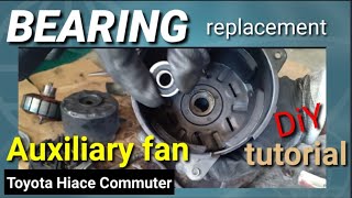 DiY  Tutorial BEARING REPLACEMENT IN RADIATOR AUXILIARY FAN  TOYOTA HIACE [upl. by Urbain]