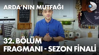 Ardanın Mutfağı 32 Bölüm Fragmanı  Sezon Finali [upl. by Aicitan904]