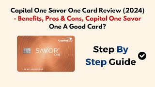 Capital One Savor One Card Review 2024  Benefits Pros amp Cons Capital One Savor One A Good Card [upl. by Henni]