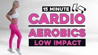 15 MIN CARDIO AEROBICS WORKOUT  No Repeat ♫  All Standing  Low Impact  No Squats [upl. by Mian]