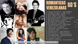 Románticas Venezolanas  Baladas de los 80´s  Artistas Venezolanos [upl. by Hgielrak]