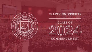 Calvin University Commencement 2024 [upl. by Kjersti]