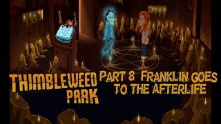 Thimbleweed ParkPart 8 Franklin Goes to the Afterlife [upl. by Maclaine806]