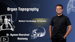 Organs Topography  Third Lecture  Medical Terminology [upl. by Daphne]