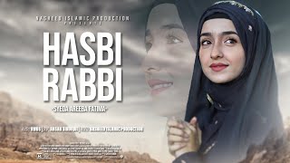 Heart Touching Beautiful Naat Sharif  Hasbi Rabbi  Syeda Areeba Fatima 4K Official Video [upl. by Buddy]