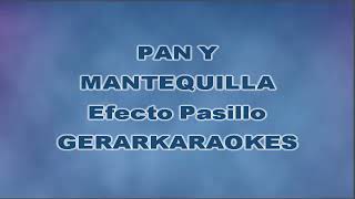 Pan y mantequilla  Efecto Pasillo  Karaoke [upl. by Sirapal]