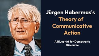 Jürgen Habermass Theory of Communicative Action [upl. by Ilellan86]