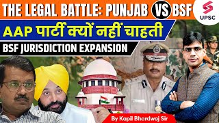 Why Punjab Moved Supreme court against the expansion of BSF jurisdiction Centre Vs State Kapil Sir [upl. by Rillings]