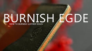 How to burnish a leather edge Simple way to finish your egdes [upl. by Encrata]