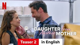 Daughter From Another Mother Season 3 Teaser 2  Trailer in English  Netflix [upl. by Mattheus489]