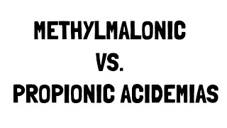 Methylmalonic vs Propionic Acidemia [upl. by Fleta]