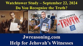 Watchtower Study  September 22 2024  Do You Recognize the Truth [upl. by Nylsirhc]