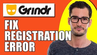 How to Fix Grindr Registration Error [upl. by Aramenta]