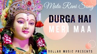 Mata Rani Durga Hai Meri Maa  New Song 2024 Ke Gane  Bhajan Status Geet [upl. by Anertal789]