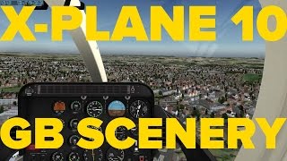 XPlane 10 GB Scenery GB Pro V01 Initial Thoughts [upl. by Sollows561]