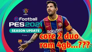 setting terbaik untuk pes 2021 PC core 2 duo ram 4gb no lag 100 [upl. by Afton401]