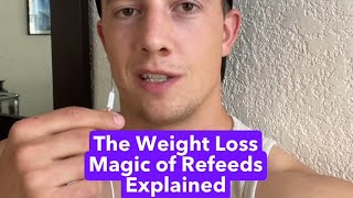 REFEED WEIGHT LOSS EXPLAINED [upl. by Wilkins]