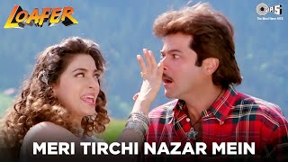 Meri Tirchi Nazar Mein  Anil Kapoor amp Juhi Chawla  Loafer  Alka Yagnik  AnandMilind  90s Hit [upl. by Ithnan742]