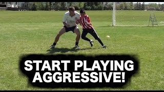 Play Aggressive ► soccer training  soccer drills  and soccer tips on how to be aggressive [upl. by Rashidi]