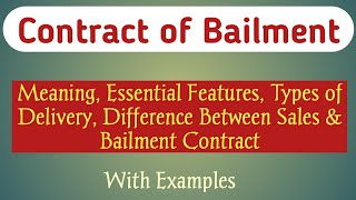 Contract of Bailment  Essential Elements of Bailment Contract  Types of Delivery in bailment [upl. by Galliett]