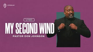 My Second Wind  Pastor Don Johnson [upl. by Sorgalim]