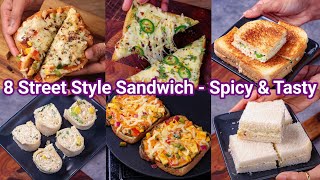 Must Try Street Style Sandwich 8 Ways  For Breakfast amp Evening Snacks  Easy amp Simple Sandwich [upl. by Atiluj]