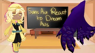 Sans AUs react to Dream AUs HumanoidVerse [upl. by Betthezel593]