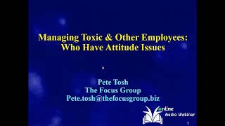 Managing Toxic and Other Employees Who Have Attitude Issues [upl. by Akinnor]