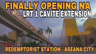 FINALLY OPENING NA LRT 1 CAVITE EXTENSION REDEMPTORIST STATIONASEANA CITY UPDATE 111024 [upl. by Astiram]