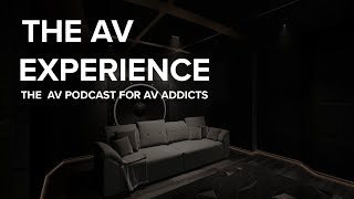 The AV Experience  Episode 1 Season3 [upl. by Lemor]