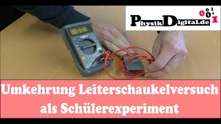 Umkehrung Leiterschaukelversuch als Schülerexperiment [upl. by Helsie]