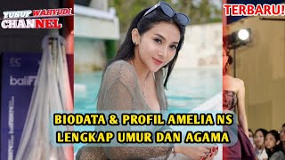 TERBARU  Biodata Dan Profil Amelia NS Lengkap Umur Dan Agama [upl. by Enilegnave]