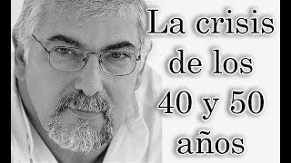 Jorge Bucay  La crisis de los 40 y 50 años [upl. by Srednas318]