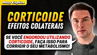 CORTICOIDE Efeitos Colaterais e Como Tratálos  Muzy Explica [upl. by Arak]