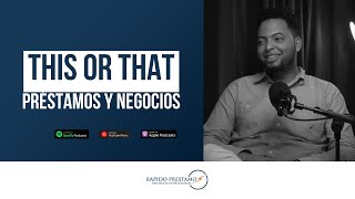 THIS OR THAT en Préstamos para NEGOCIOS [upl. by Naivatco]