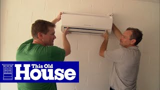 How to Install a Ductless MiniSplit Air Conditioner  This Old House [upl. by Anertak]