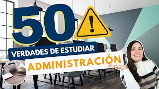 ESTUDIAR ADMINISTRACIÓN 50 VERDADES SOBRE ESTUDIAR ADMINISTRACIÓN DE EMPRESAS 👩🏻‍💻⚠️ [upl. by Atauqal434]