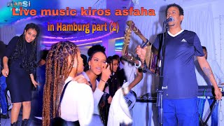 Live music kiros asfaha 2023 in Hamburg concert 🎶 part 2 ኪሮስ ኣስፋሃ ኣብ ሃምቦርግ [upl. by Teryn]