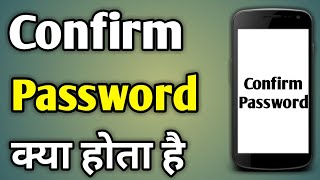 Confirm Password Ka Matlab Kya Hota Hai  Confirm Password Kya Hota Hai [upl. by Atikim]