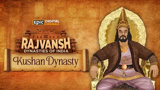 Kushan Dynasty  Rajvansh Dynasties Of India  Full Episode  Indian History  Epic [upl. by Gnen]