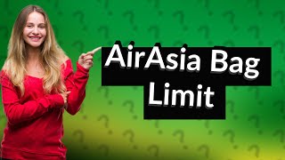 What is the bag size limit in AirAsia [upl. by Hilda172]