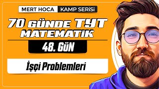 70 Günde TYT Matematik Kampı  48Gün  1Video  İşçi Problemleri  2024  merthoca [upl. by Alta]